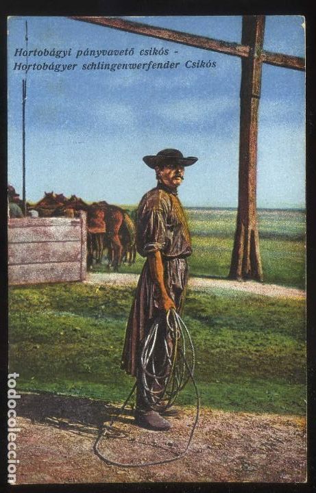 Postkarten: Hungria. Hortob&aacute;gy. *Hortob&aacute;gyer schlingenwerfender Csik&oacute;s* Circulada F.M.