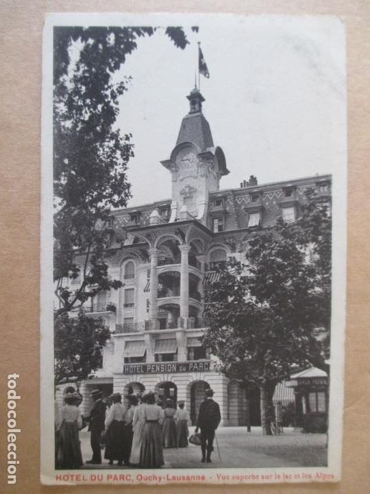 Postcards: TARJETA POSTAL DE SUIZA. HOTEL DU PARC OUCHY LAUSANNE. VUE SUPERBE SUR LE LAC ET LES ALPES.