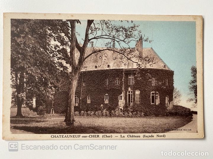 Postais: TARJETA POSTAL. FRANCIA. CENTRO. CHER. CHATEAUNEUF-SUR-CHER. LA CH&Acirc;TEAU (FA&Ccedil;ADE NORD)
