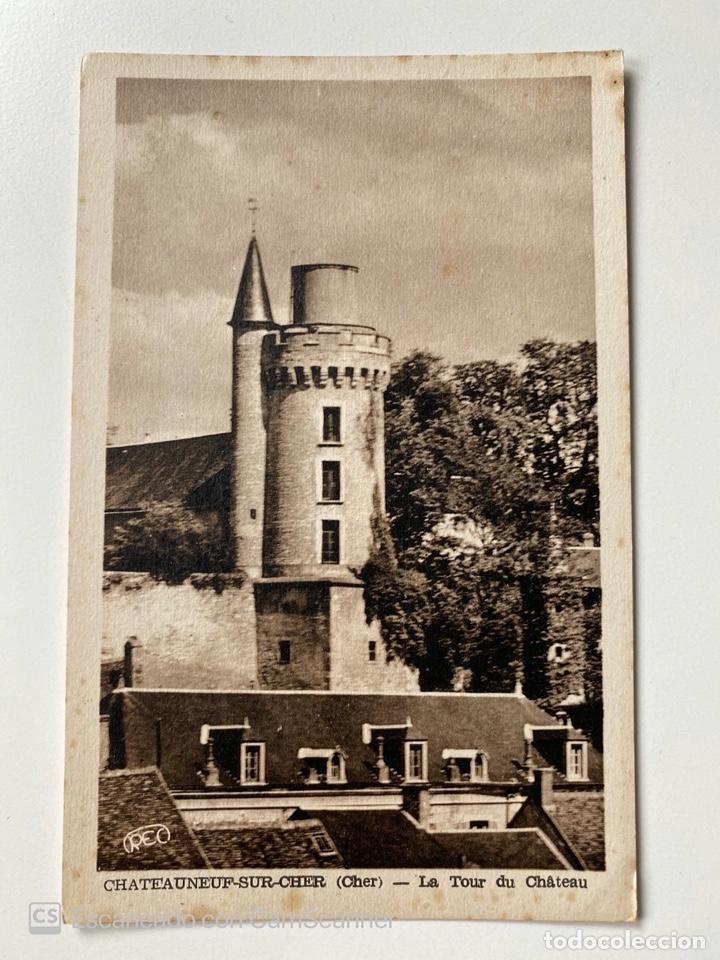 Postales: TARJETA POSTAL. FRANCIA. CENTRO. CHER. CHATEAUNEUF-SUR-CHER. LA TOUR DU CH&Acirc;TEAU