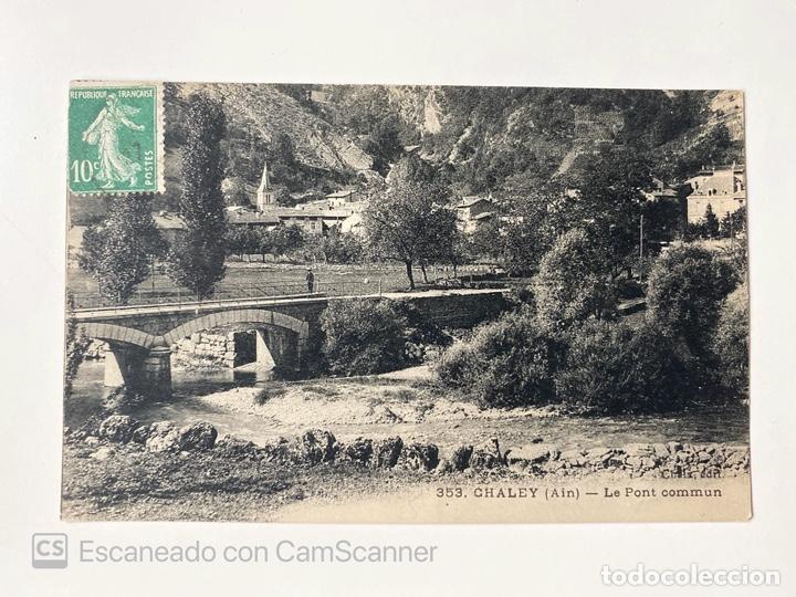 Postais: TARJETA POSTAL. FRANCIA. AUVERNIA-R&Oacute;DANO-ALPES. AIN. CHALEY. 352.- LE PONT COMMUN.