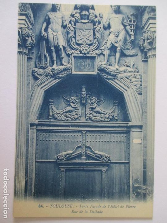 Postais: TARJETA POSTAL DE FRANCIA. 64 TOULOUSE. PORTE FACADE DE HOTEL DE PIERRE RUE DE LA DALBADE