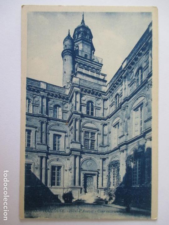 Postais: TARJETA POSTAL DE FRANCIA. 160 TOULOUSE. HOTEL ASSEZAT COUR INTERIEURS