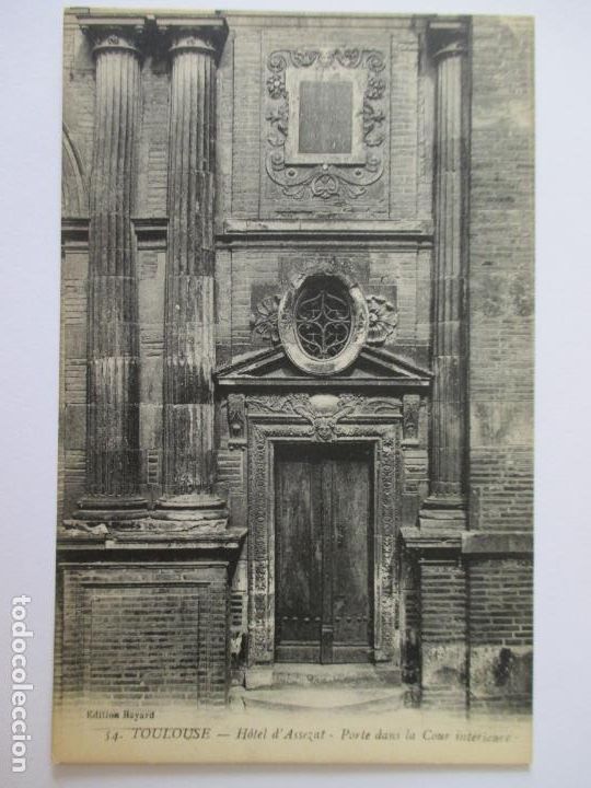 Postais: TARJETA POSTAL DE FRANCIA. 54 TOULOUSE. HOTEL ASSEZAT PORTE DANS LA COUR INTERIEURE