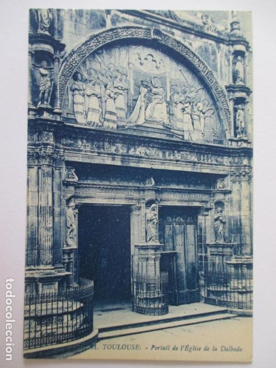 Postais: TARJETA POSTAL DE FRANCIA. 61 TOULOUSE. PORTAIL DE EGLISE DE LA DALBADE