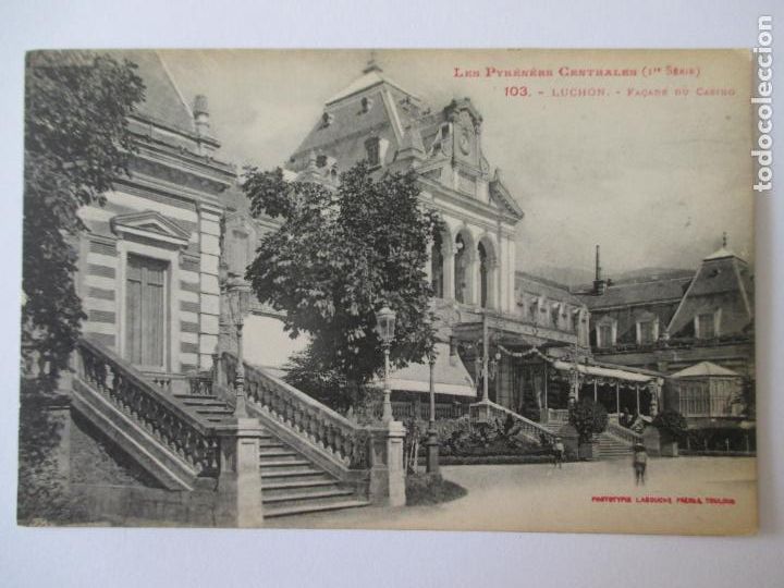Postais: TARJETA POSTAL DE FRANCIA. 103 LUCHON FACADE DU CASINO. LES PYRENEES