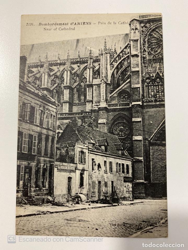 Postales: TARJETA POSTAL. FRANCIA. BOMBARDEMENT D'AMIENS. PR&Eacute;S DE LA CATH&Eacute;DRALE. 2126