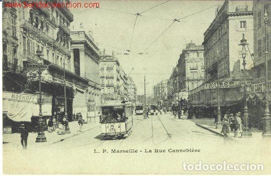 Postcards: Marseille.- La Rue Cannebi&egrave;re