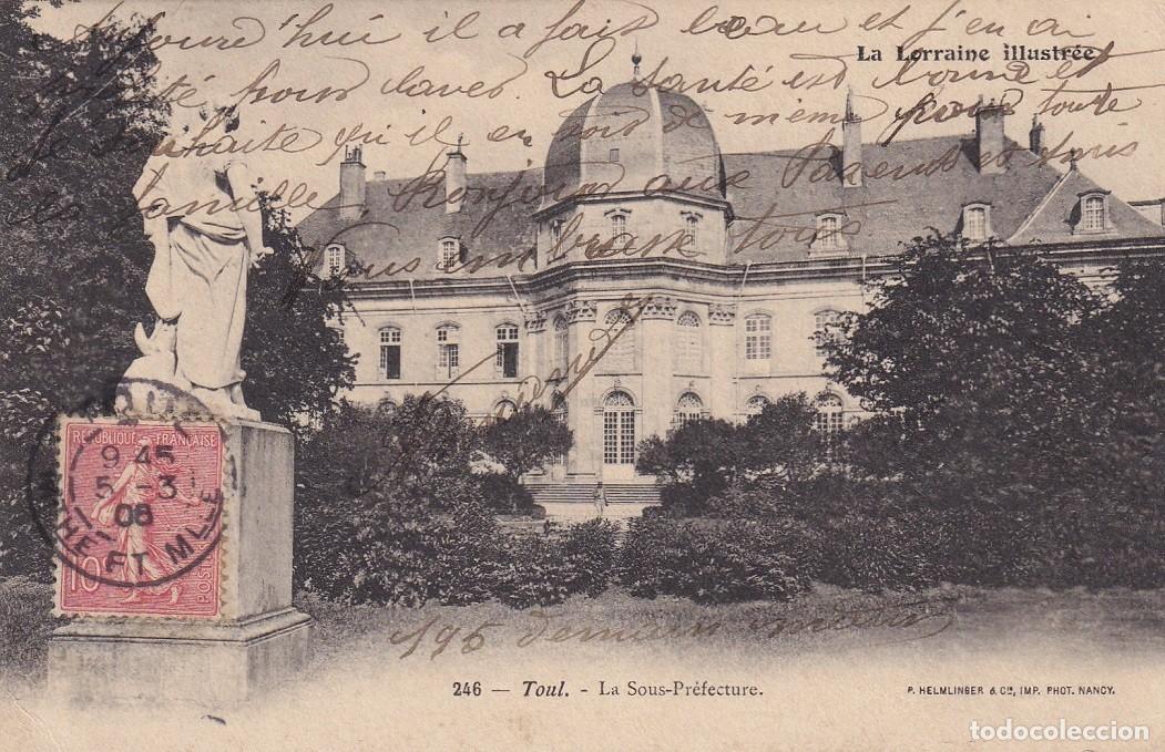 Postais: 246 Toul - La Sous-Pr&eacute;fecture