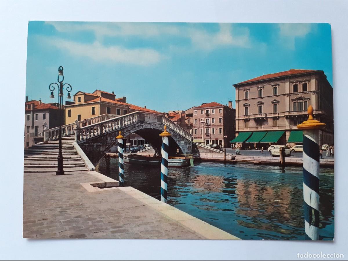 Postales: POSTAL - ITALIA - CHIOGGIA PUENTE DE VIGO - S/C