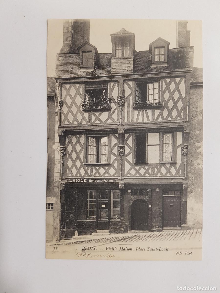 Postales: POSTAL FRANCIA BLOIS VIEILLE MAISON PLACE SAINT LOUIS. 1908. ND