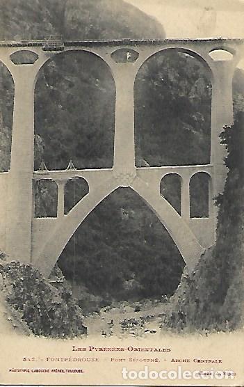 Postales: LES PYR&Eacute;N&Eacute;ES-ORIENTALES - FONTP&Eacute;DROUSE - 542. PONT S&Eacute;JOURN&Eacute;. ARCHE CENTRALE - SIN CIRCULAR