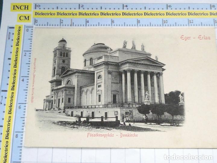 Cartoline: POSTAL DE HUNGR&Iacute;A. SIGLO XIX - 1905. EGER ERLAU DOMKIRCHE F&Ouml;SZ&Eacute;KESEGYH&Aacute;Z . 482