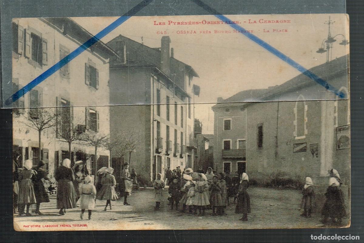 Postales: INICIOS XX B/N S/C Pyr&eacute;n&eacute;es Orientales La Cerdagne - 645 OSSEJA pr&eacute;s Bourg Madame - La Place