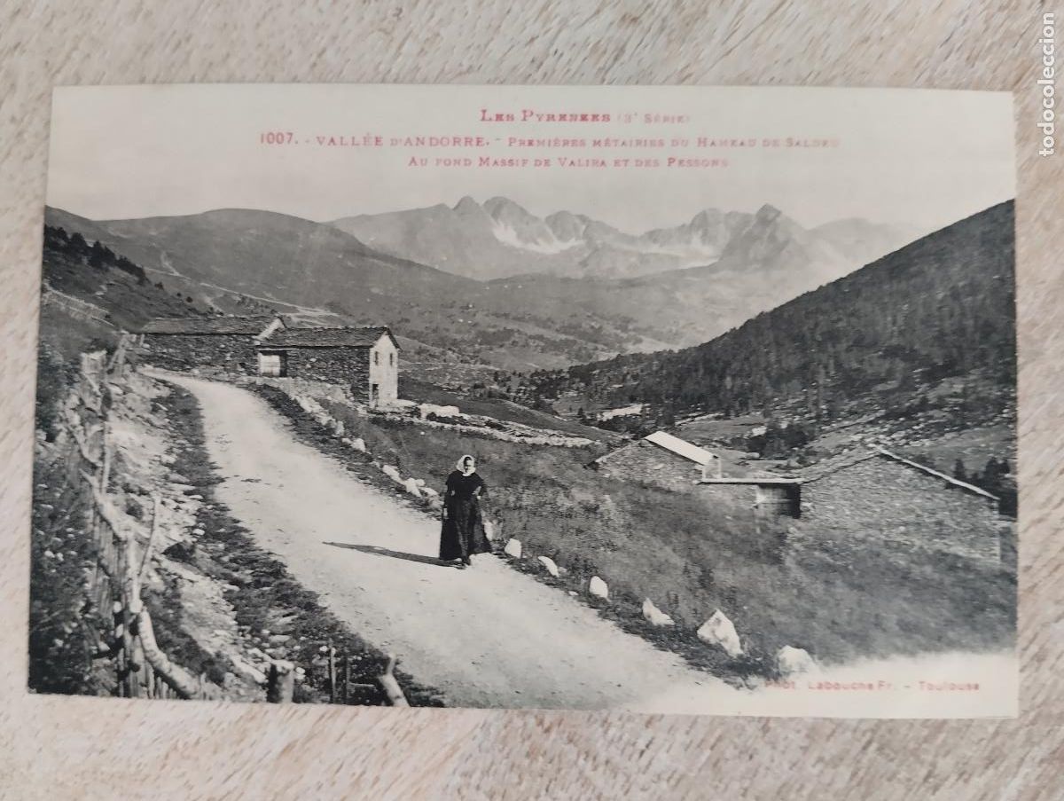 Postcards: PE - ANDORRA LES PIRENEES VALLE ANDORRE PREMIERES METAIRIES DE HAMEAU DE SALDEU. FOT. LABOUCHE