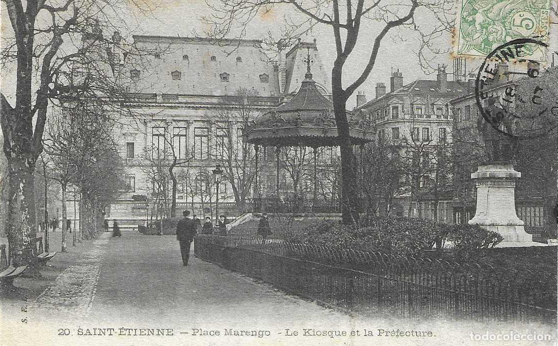 Postkarten: SAINT-ETIENNE - 20. PLACE MARENGO - LE KIOSQUE ET LA PR&Eacute;FECTURE - CIRCULADA 1907