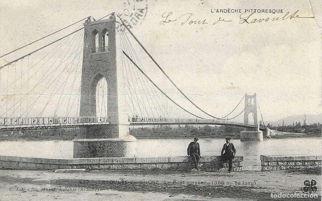 Postkarten: L'ARD&Egrave;CHE PITTORESQUE - 937. LAVOULTE SUR BOHNE - LE PONT SUSPENDU (300m. de long) - CIRCULADA 1908