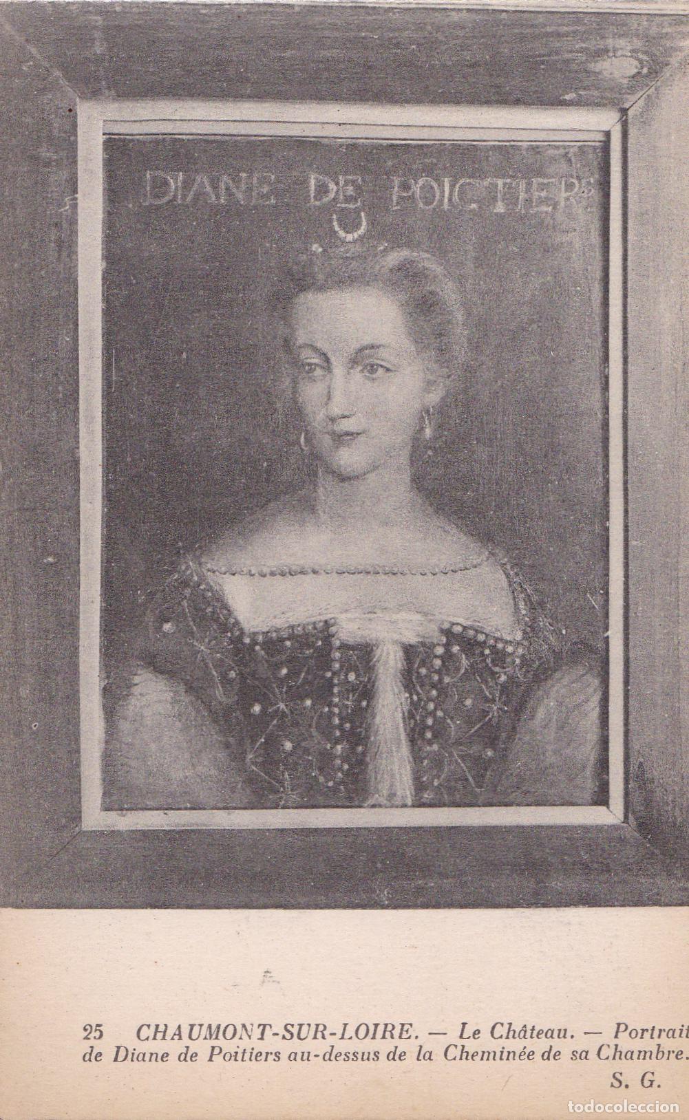 Postales: FRANCIA, CASTILLO DE CHAUMONT SUR LOIRE, RETRATO DE DIANE DE POITTERS &ndash; LEVY ET NEURDEIN N&ordm;25 &ndash; S/C