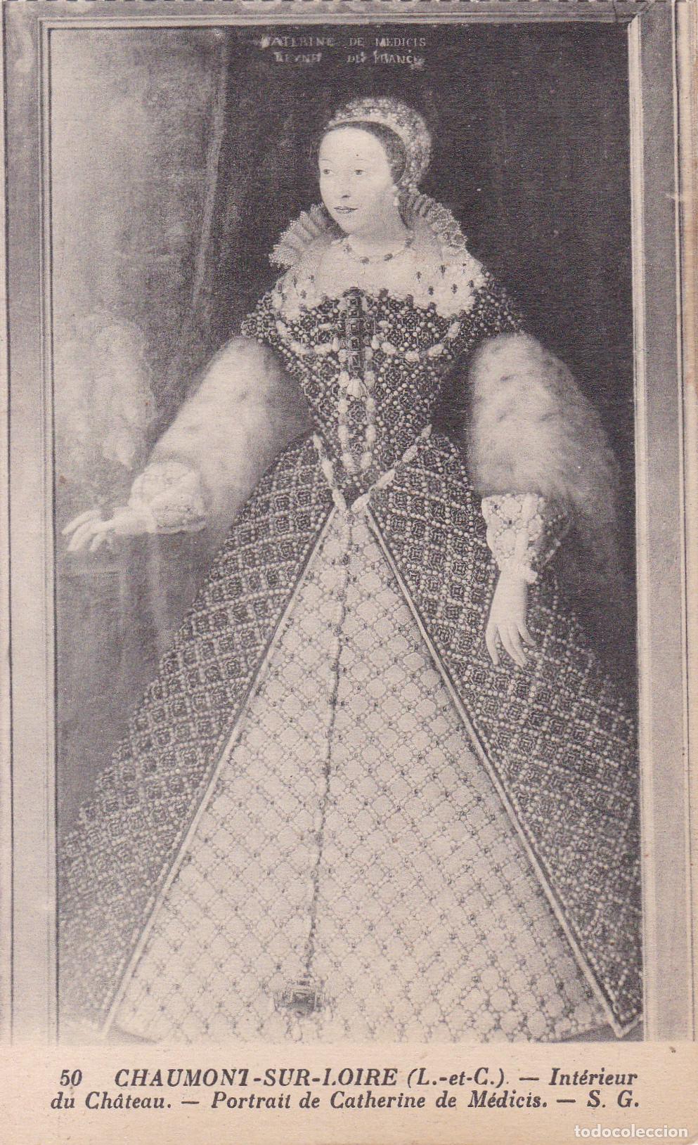 Postales: FRANCIA, CASTILLO DE CHAUMONT SUR LOIRE, RETRATO DE CATALINA DE M&Eacute;DICIS &ndash; LEVY ET NEURDEIN N&ordm;50 &ndash; S/