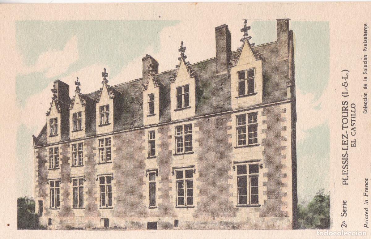 Postales: FRANCIA, PLESSIS LES TOURS, EL CASTILLO - (COLLECTION DE LA SOLUTION PAUTAUBERGE)&nbsp;- 2&ordf; SERIE