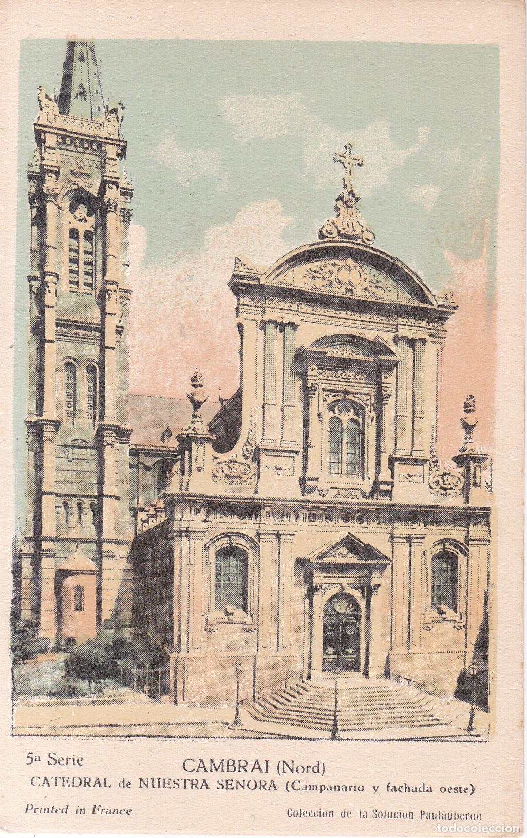 Postales: FRANCIA, CAMBRAI, CATEDRAL DE NTRA.SRA. &ndash; (COLECCI&Oacute;NDE LA SOLUTION PAUTAUBERGE)&nbsp;- 5&ordf; SERIE