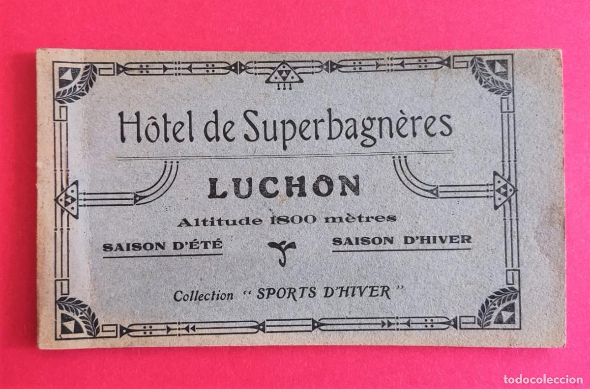 Postales: Antiguo &aacute;lbum con 9 postales de la Estaci&oacute;n Termal y de Esqu&iacute; de LUCHON, en Francia