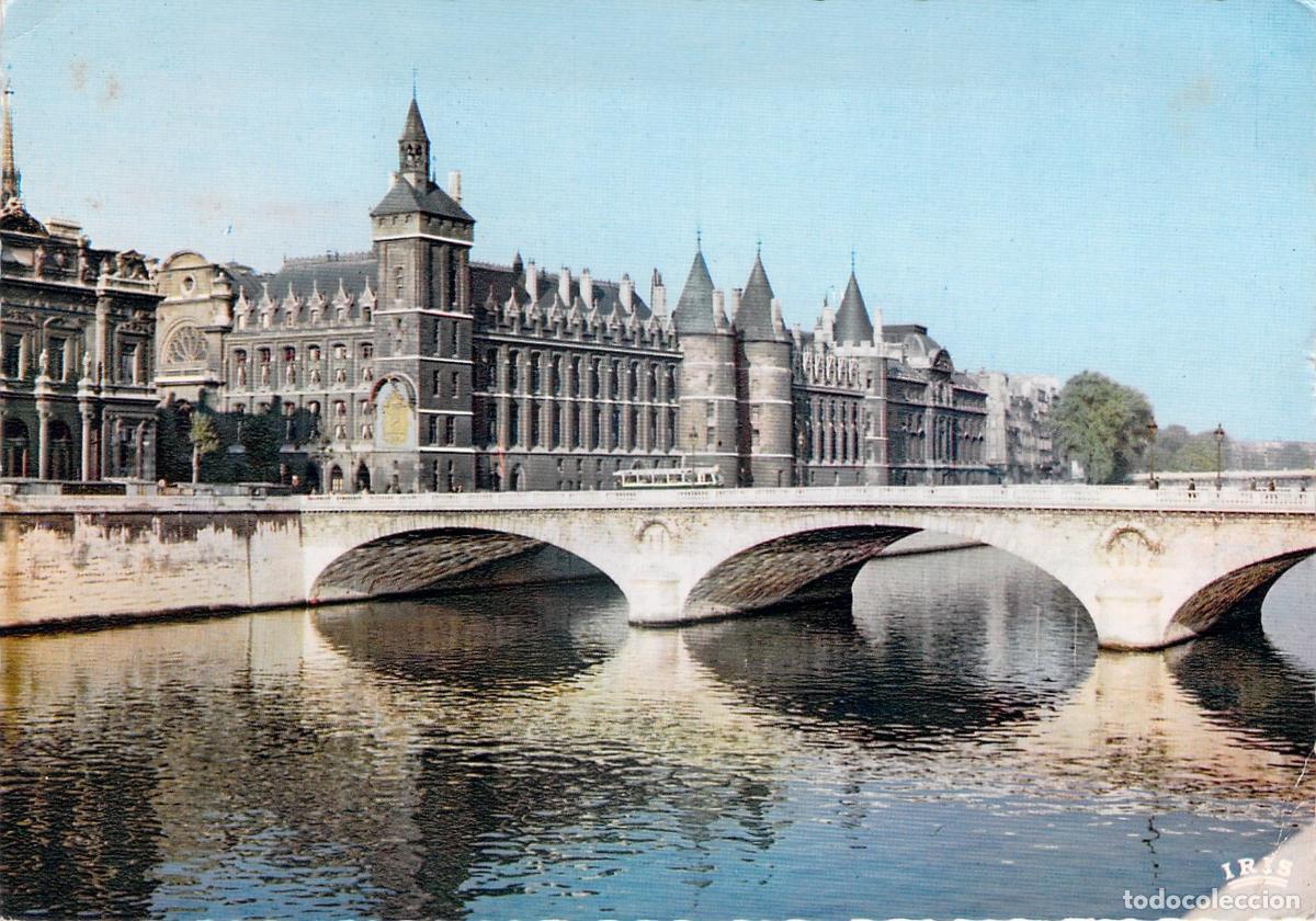 Cartes Postales: Postal La Conciergerie, Palacio Hist&oacute;rico de Par&iacute;s y Puente sobre el Sena
