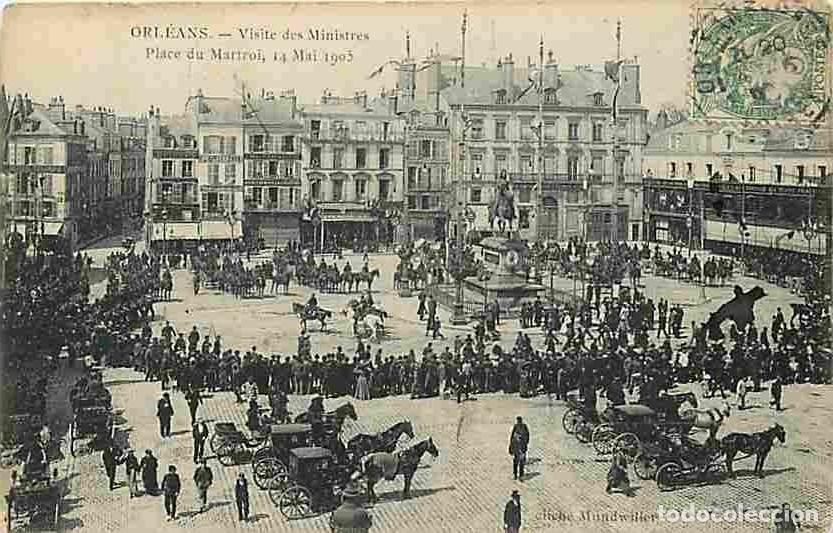 Cartoline: France - 45 - Orl&eacute;ans - Visite des Ministres - Place du Martroi - 14 Mai 1905 - Anim&eacute;e - Etat l&eacute;ger