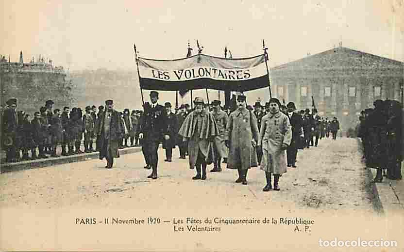 Postcards: France - 75 - Paris - 11 Novembre 1920 - Les Fetes du Cinquentenaire de la R&eacute;publique - Les Volontai