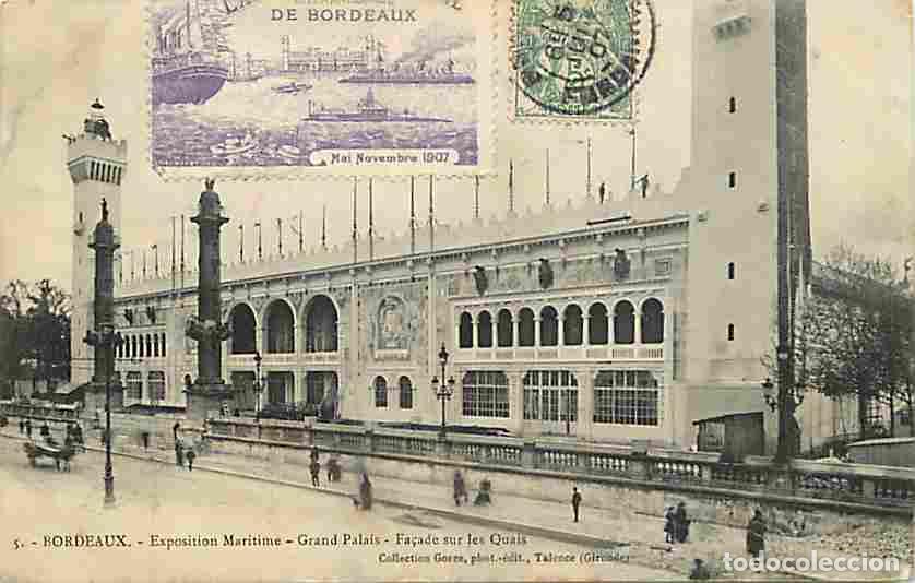 Postkarten: France - 33 - Bordeaux - Exposition Maritime de 1907 - Grand Palais - Fa&ccedil;ade sur les Quais - Timbre