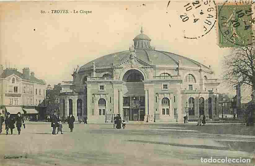 Postcards: France - 10 - Troyes - Le Cirque - Anim&eacute;e - CPA - Voir Scans Recto-Verso
