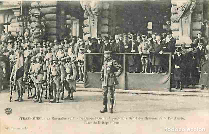 Postales: France - 67 - Strasbourg - 22 Novembre 1918 - Le G&eacute;n&eacute;ral Gourand pendant le D&eacute;fil&eacute; des &eacute;l&eacute;ments de l