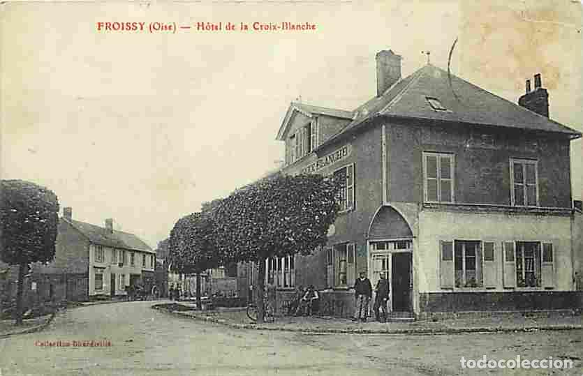 Postkarten: France - 60 - Froissy - Hotel de la Croix Blanche - Anim&eacute;e - Etat Coin Sup&eacute;rieur Droit Pli&eacute; - CPA -