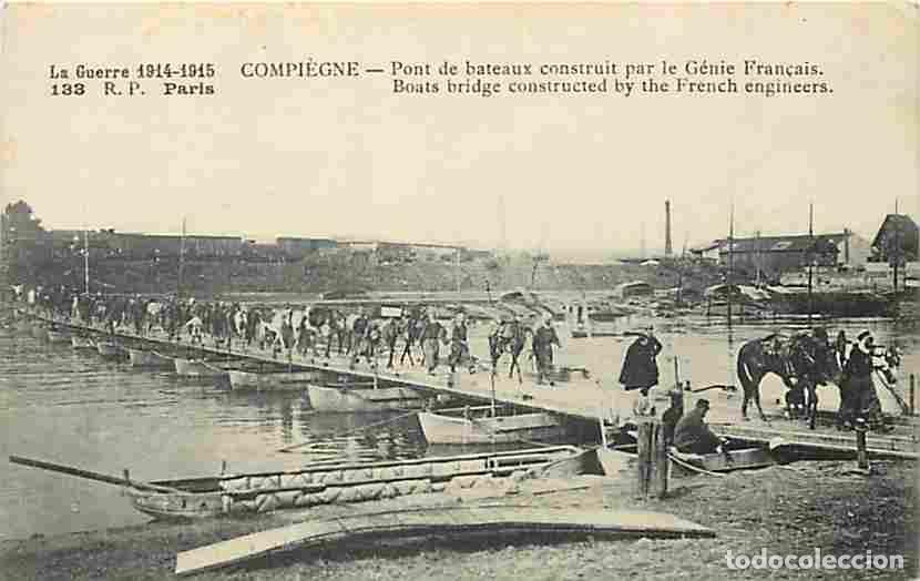 Postales: France - 60 - Compi&egrave;gne - La Guerre 1914-15 - Pont de Bateaux construit par le G&eacute;nie Fran&ccedil;ais - Anim