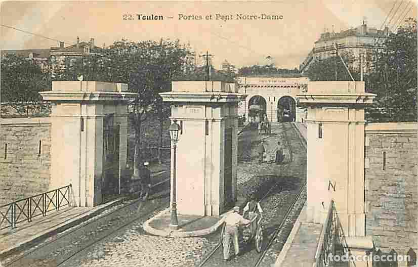 Postais: France - 83 - Toulon - Portes et Pont Notre Dame - Anim&eacute;e - CPA - Voir Scans Recto-Verso