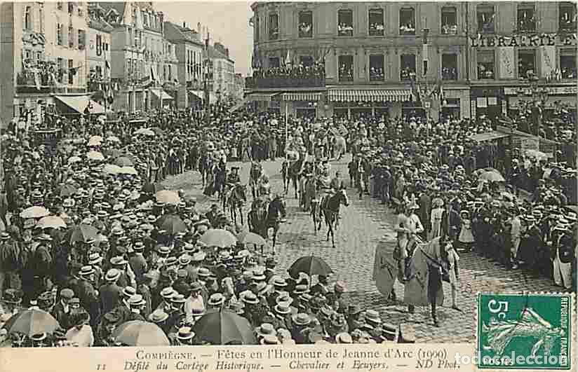 Postais: France - 60 - Compi&egrave;gne - Fetes en l'Honneur de Jeanne d'Arc - 1909 - D&eacute;fil&eacute; du Cort&egrave;ge Historique -