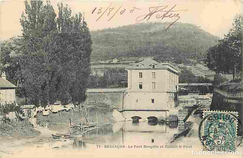 Postales: France - 25 - Besan&ccedil;on - Le Fort Breguille et Moulin Saint Paul - CPA - Oblit&eacute;ration ronde de 1905 -