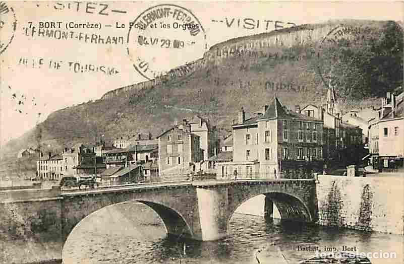 Postkarten: France - 19 - Bort les Orgues - Le Pont et les Orgues - CPA - Oblit&eacute;ration ronde de 1929 - Voir Scan