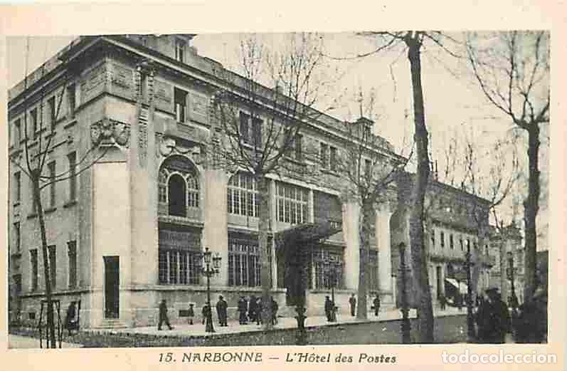 Postales: France - 11 - Narbonne - L'Hotel des Postes - Anim&eacute;e - CPA - Voir Scans Recto-Verso