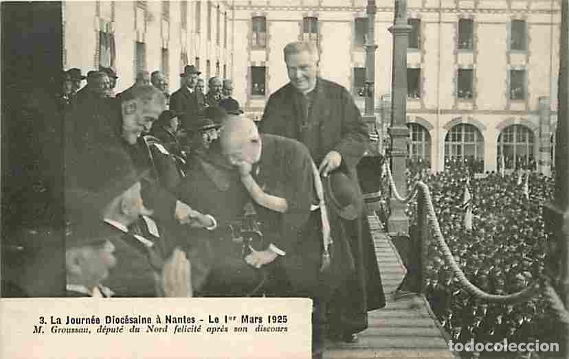 Postkarten: France - 44 - Nantes - La Journ&eacute;e du Dioc&eacute;saine &agrave; Nantes le 1e Mars 1925 - Mr Groussau d&eacute;put&eacute; du Nor