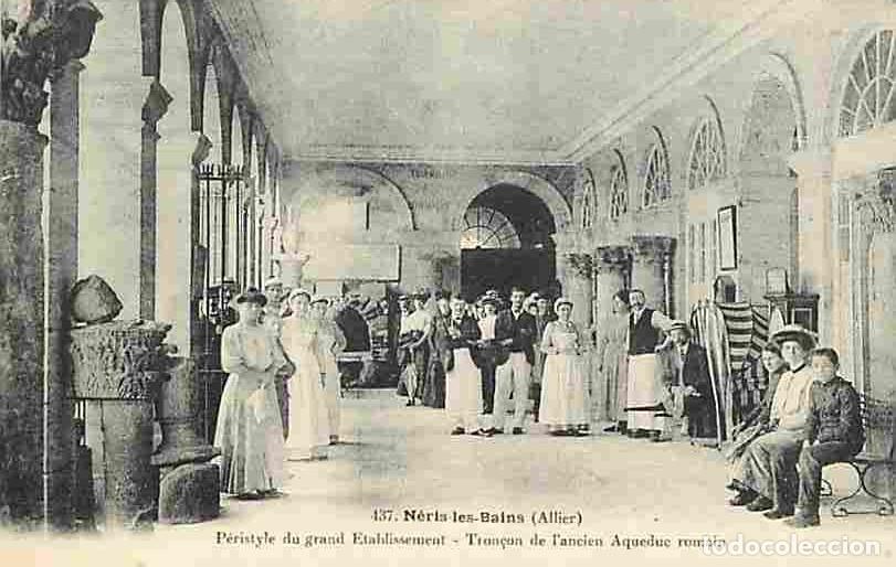 Postales: France - 03 - N&eacute;ris les Bains - P&eacute;ristyle du Grande Etablissement - Tron&ccedil;on de l'ancien Aqueduc Roma
