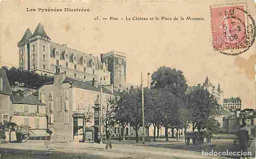 Postales: France - 64 - Pau - Le Ch&acirc;teau et la Place de la Monnaie - Anim&eacute;e - Oblit&eacute;ration ronde de 1906 - Com