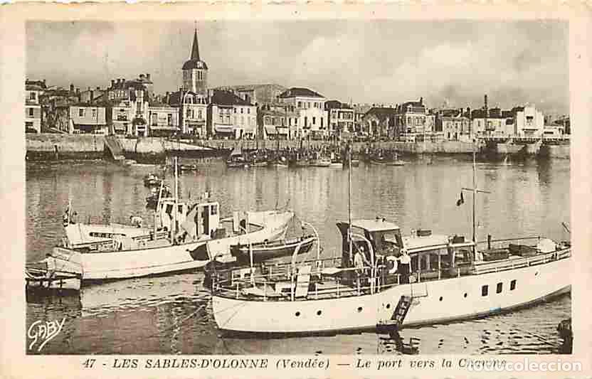 Postales: France - 85 - Les Sables d'Olonne - Le Port vers la Chaume - Anim&eacute;e - Bateaux - Oblit&eacute;ration ronde d