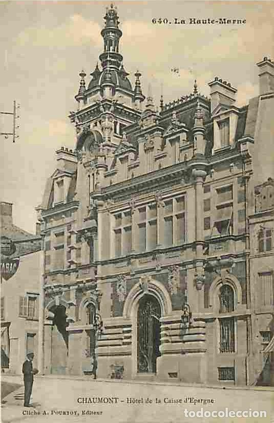 Postcards: France - 52 - Chaumont - Hotel de la Caisse d'Epargne - Anim&eacute;e - Oblit&eacute;ration ronde de 1910 - CPA -