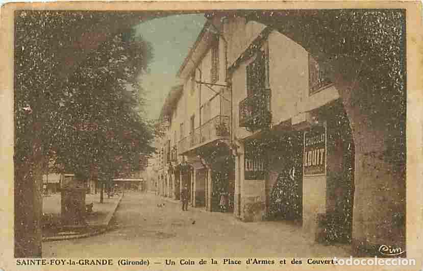Postcards: France - 33 - Saint Foy la Grande - Un coin de la Place d'Armes et des Couverts - Anim&eacute;e - Coloris&eacute;e