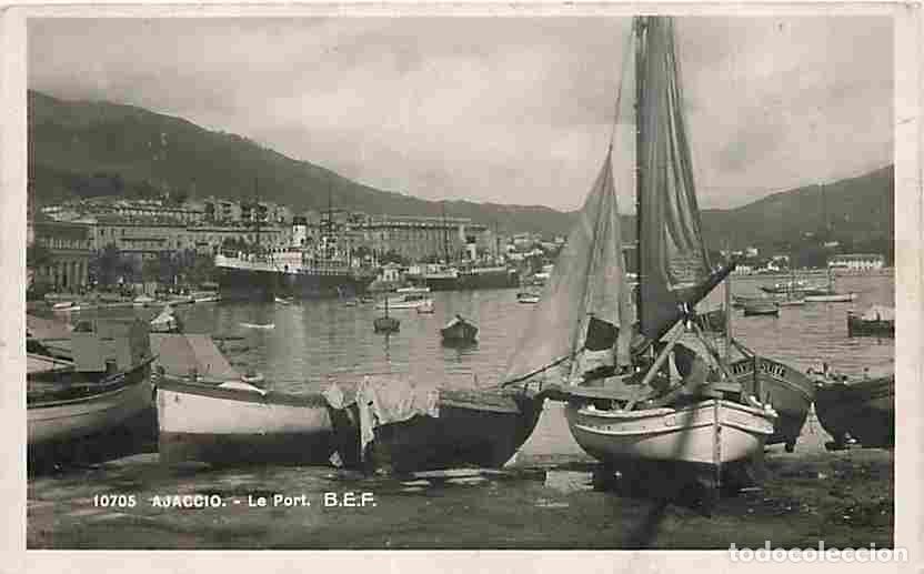 Postales: France - 20 - Ajaccio - Le Port B E F - Bateaux - CPA - Voir Scans Recto-Verso