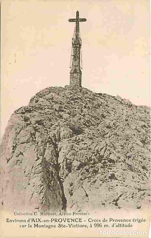 Postales: France - 13 - Aix en Provence - Croix de Provence &eacute;rig&eacute;e sur la Montagne Ste Victoire &agrave; 996 m d'alti