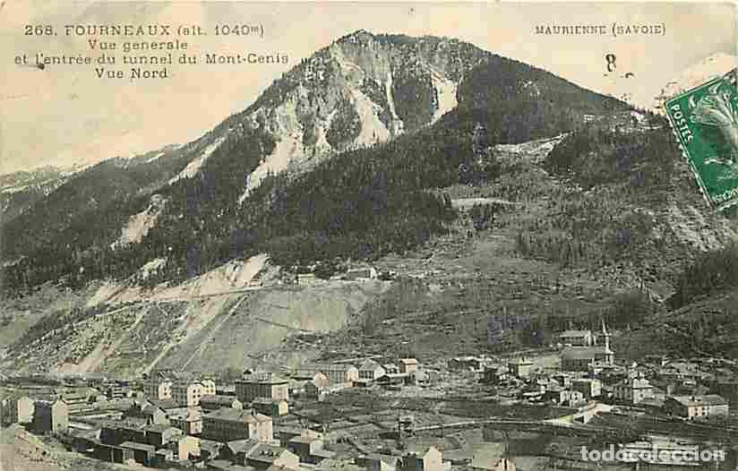 Postcards: France - 73 - Fourneaux - Vue G&eacute;n&eacute;rale et l&rdquo;entr&eacute;e du tunnel du Mont-Cenis - Vue Nord - Oblit&eacute;ration
