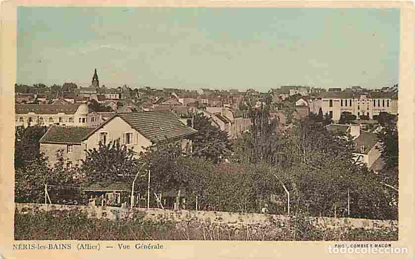 Postales: France - 03 - N&eacute;ris les Bains - Vue G&eacute;n&eacute;rale - CPA - Voir Scans Recto-Verso