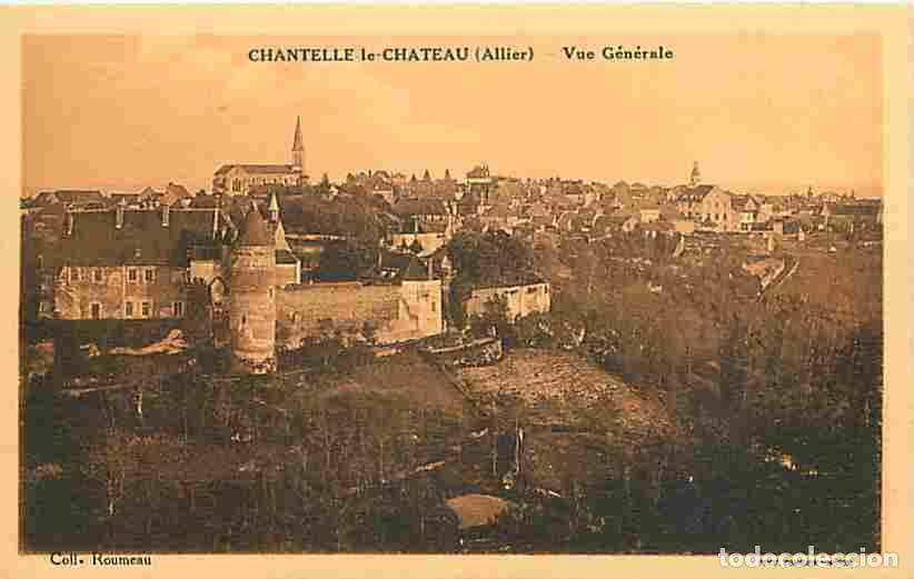 Postales: France - 03 - Chantelle le Ch&acirc;teau - Vue G&eacute;n&eacute;rale - CPA - Voir Scans Recto-Verso